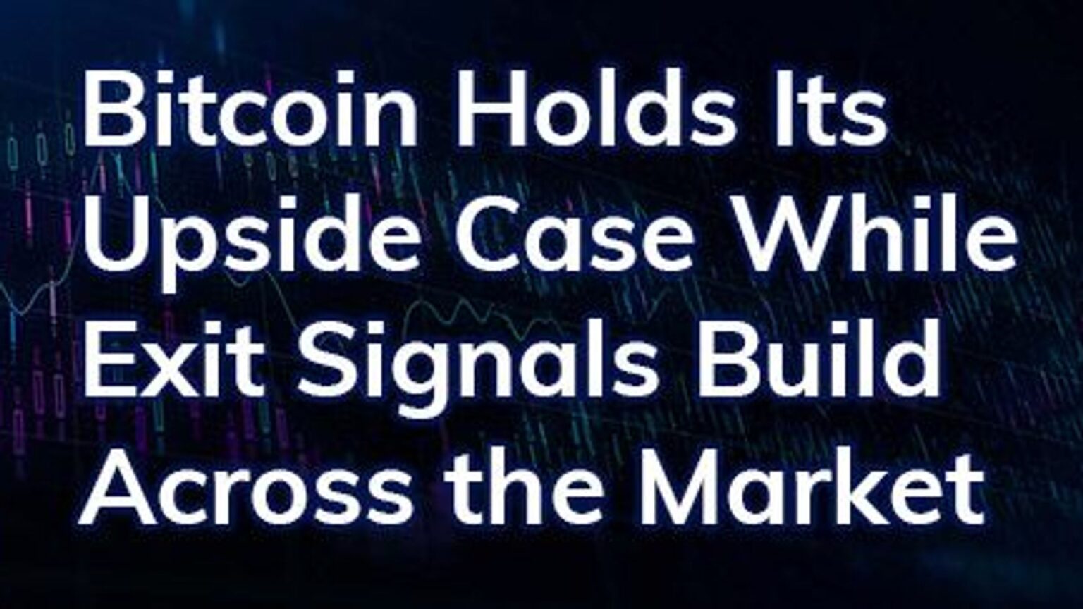 Bitcoin holds its upside case while exit signals build across the market