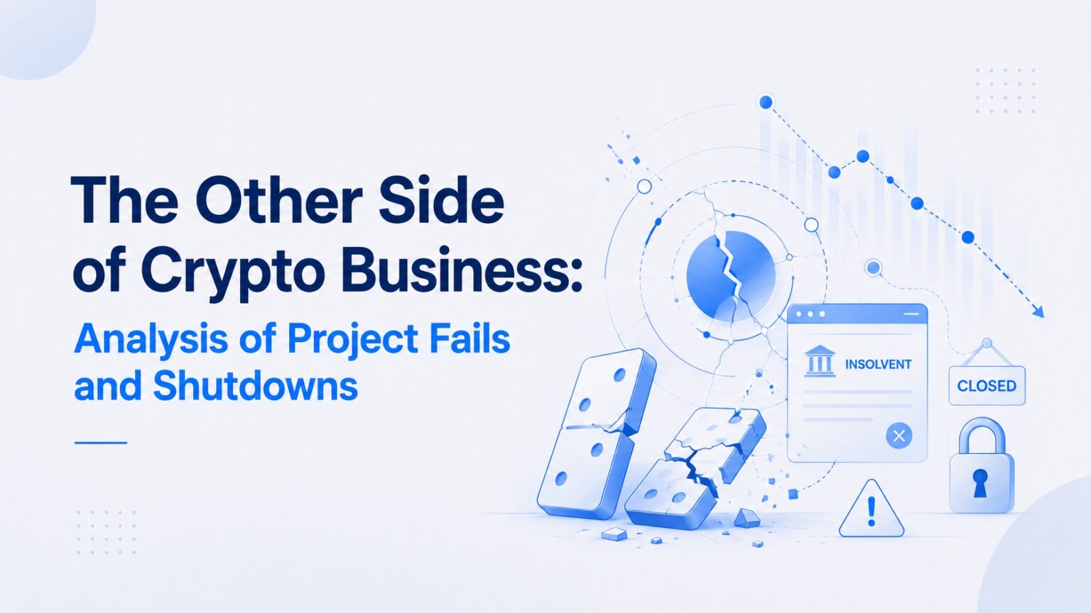 The Other Side of Crypto Business: Analysis of Project Fails and Shutdowns