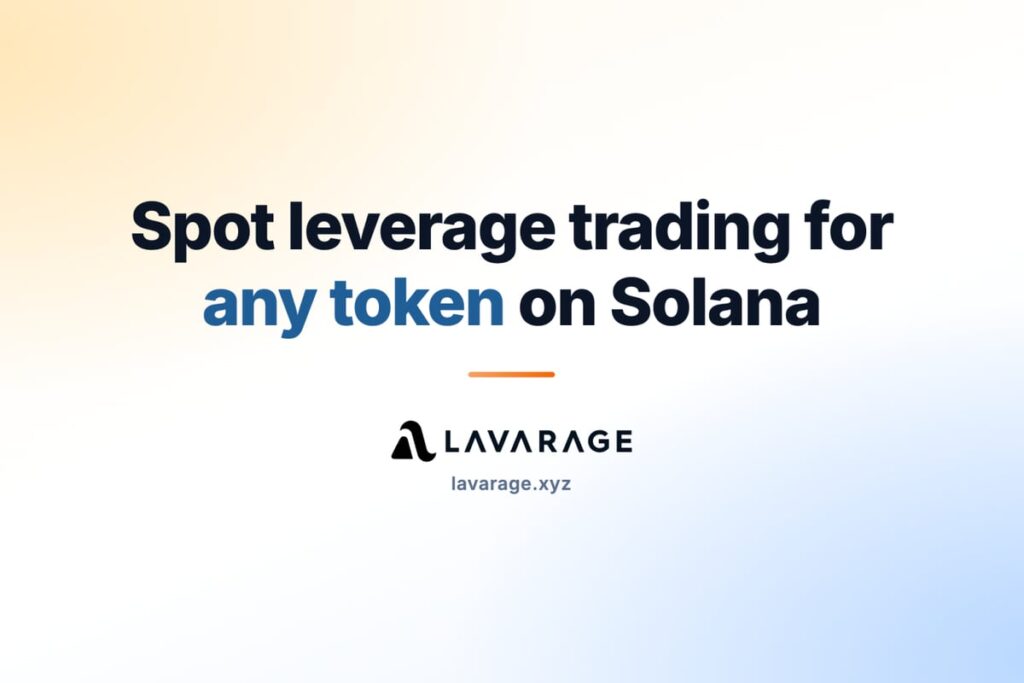 Lavarage Brings Spot Leverage Trading to Any Solana Token — From Day