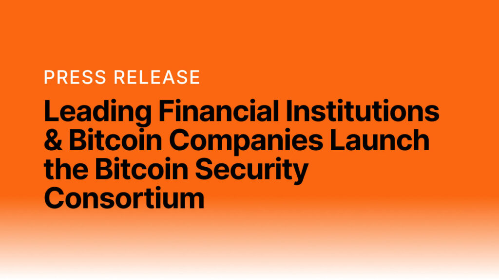 Leading Financial Institutions & Bitcoin Companies Launch the Bitcoin Security Consortium